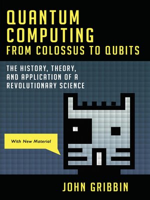 cover image of Quantum Computing from Colossus to Qubits